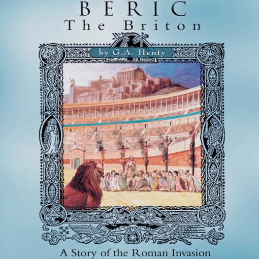 Beric The Briton: A Story of the Roman Invasion (AD 62)