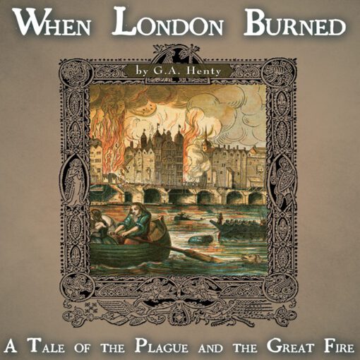 When London Burned: A Tale of the Plague and the Great Fire (1666)