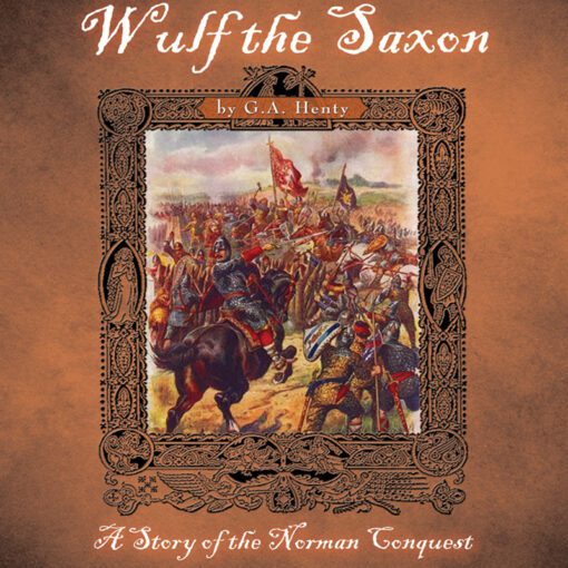 Wulf the Saxon: A Story of the Norman Conquest (1066)