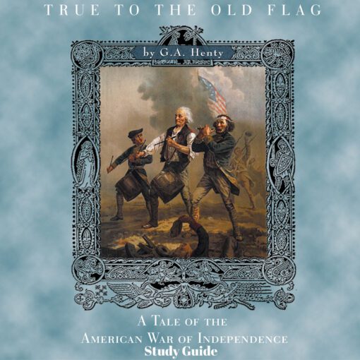 True to the Old Flag - Tale of American War - Study Guide