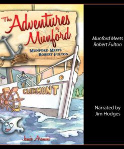 The Adventures of Munford: Munford Meets Robert Fulton