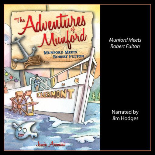 The Adventures of Munford: Munford Meets Robert Fulton